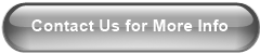 Contact Us for More Info